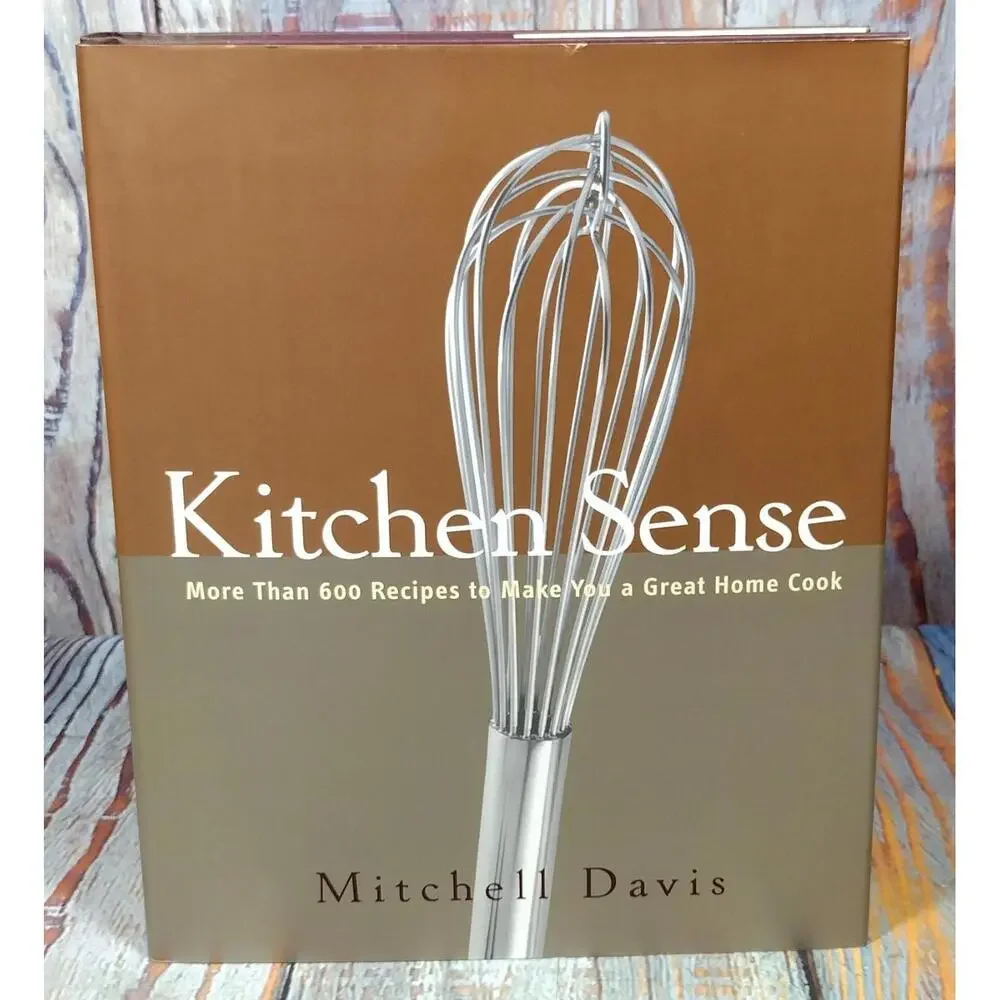 Kitchen‎ Sense: More Than 600 Recipes to Make You a Great Home Cook by Mitchell